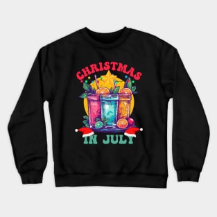 Cheers to Christmas in July Refreshing Summer Vibes Crewneck Sweatshirt